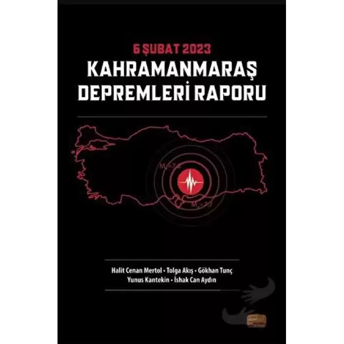 6 Şubat 2023 Kahramanmaraş Depremleri Raporu