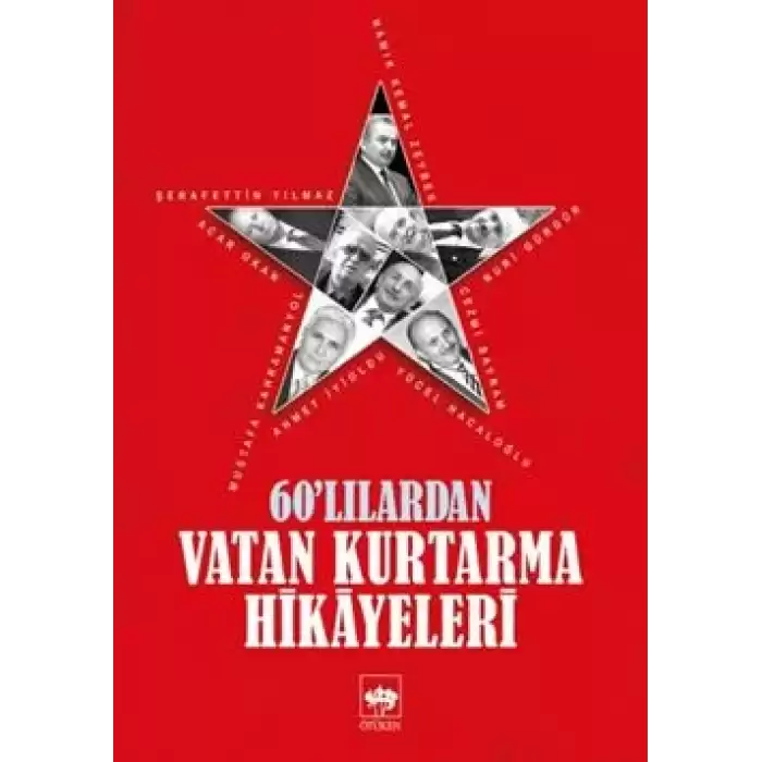 60lılardan Vatan Kurtarma Hikayeleri