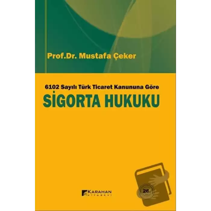 6102 Sayılı Türk Ticaret Kanuna Göre Sigorta Hukuku