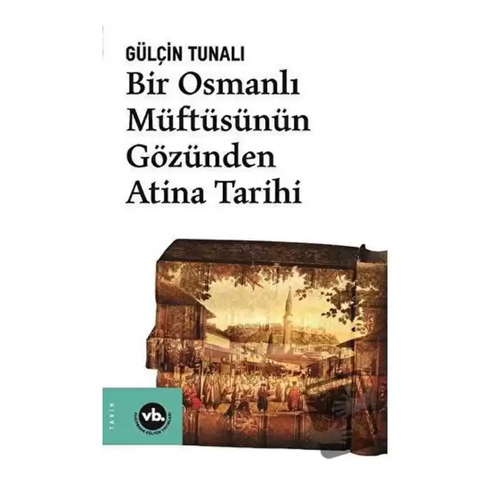 Bir Osmanlı Müftüsünün Gözünden Atina Tarihi