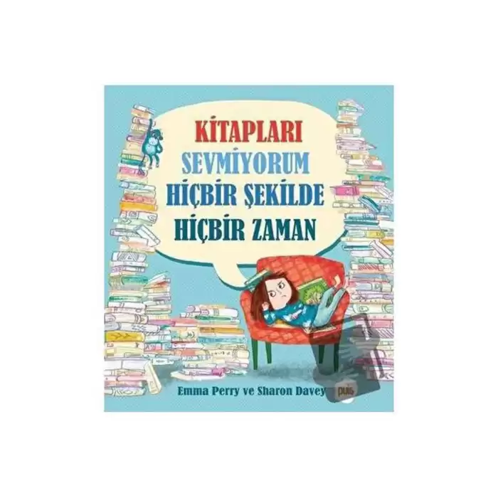 Kitapları Sevmiyorum Hiçbir Şekilde Hiçbir Zaman