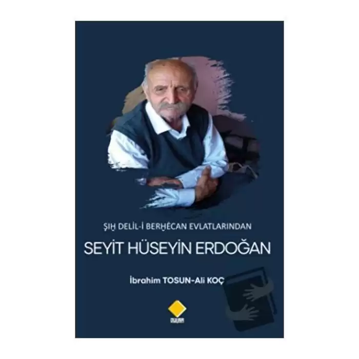 Şıḫ Delil-i Berḫėcan Evlatlarından Seyit Hüseyin Erdoğan