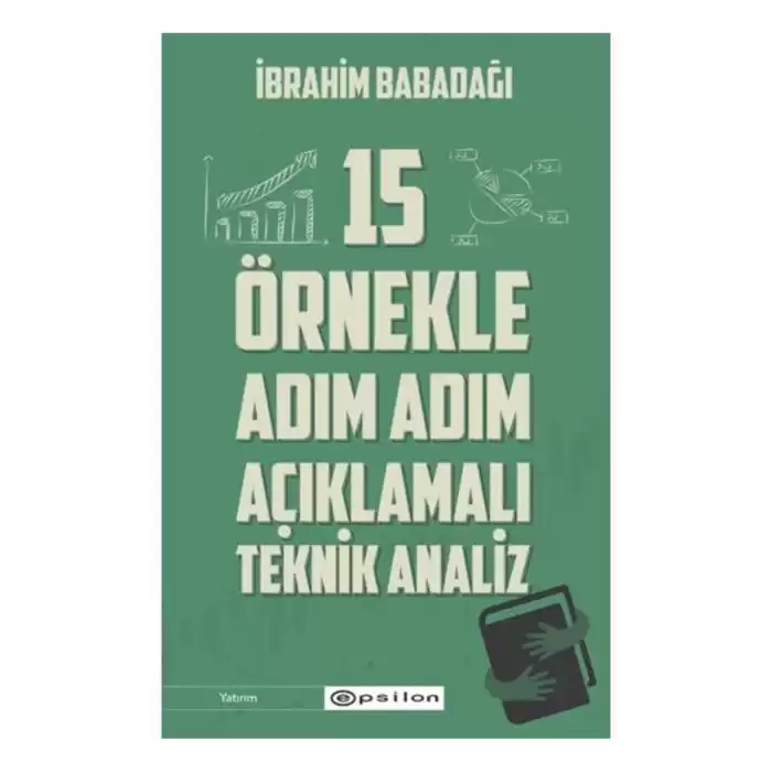 15 Örnekle Adım Adım Açıklamalı Teknik Analiz