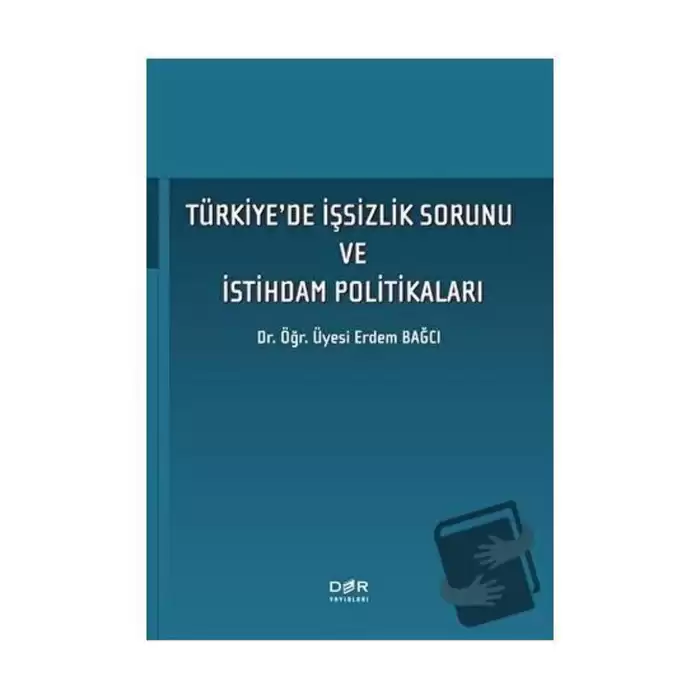 Türkiyede İşsizlik Sorunu ve İstihdam Politikaları