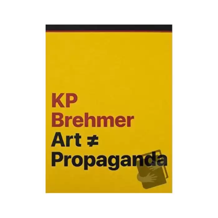 KP Brehmer: Art ≠ Propaganda