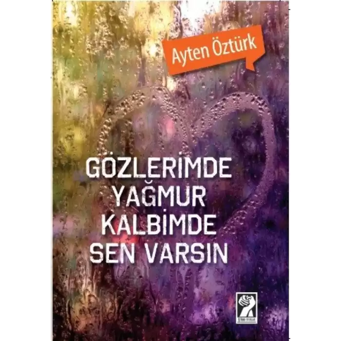 Gözlerimde Yağmur Kalbimde Sen Varsın [Paperback] Ayten Öztürk