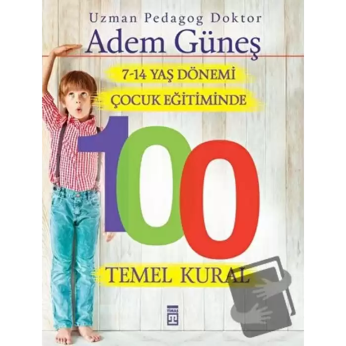 7-14 Yaş Dönemi Çocuk Eğitiminde 100 Temel Kural