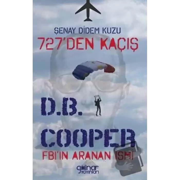 727’den Kaçış Fbı’ın Aranan İsmi D.B. Cooper