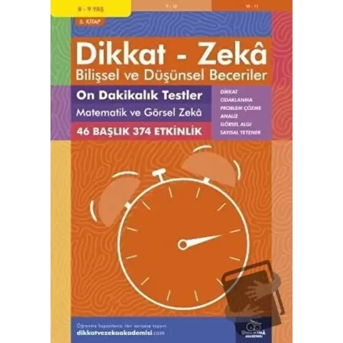 8-9 Yaş Dikkat - Zeka Bilişsel ve Düşünsel Beceriler 5. Kitap - 10 Dakikalık Testler Matematik ve Görsel Zeka