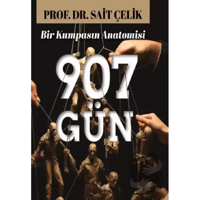 907 Gün Bir Kumpasın Anatomisi