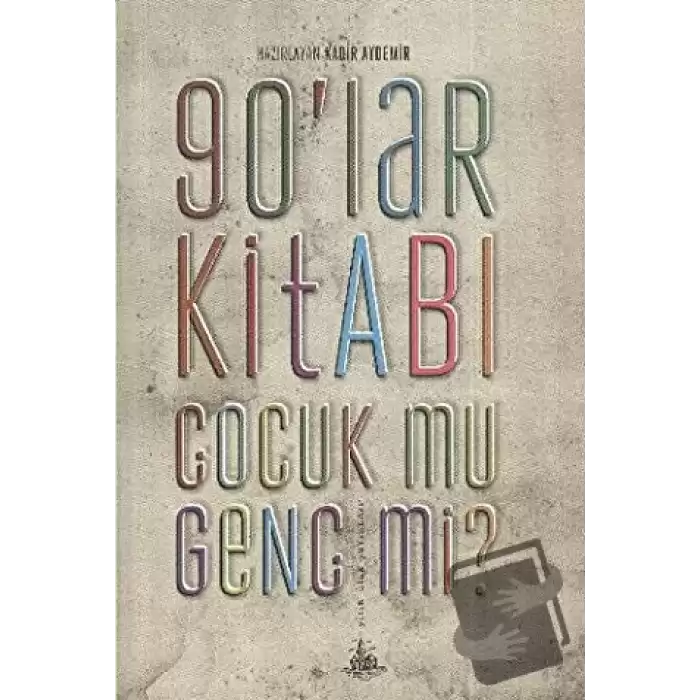 90’lar Kitabı - Çocuk mu, Genç mi?