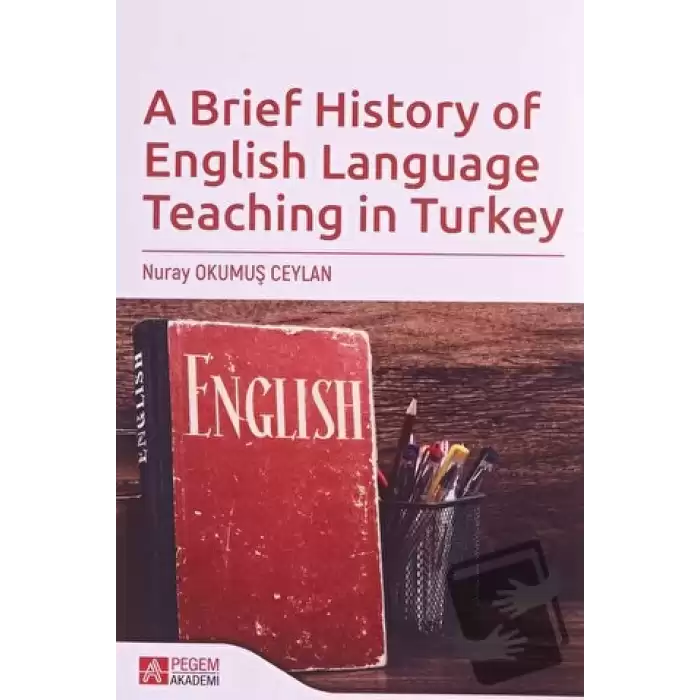 A Brief History of English Language Teaching in Turkey