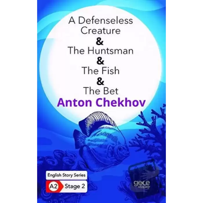 A Defenseless Creature - The Huntsman - The Fish - The Bet - İngilizce Hikayeler A2 Stage 2