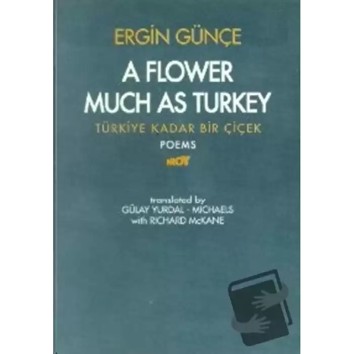 A Flower Much as Turkey - Türkiye Kadar Bir Çiçek