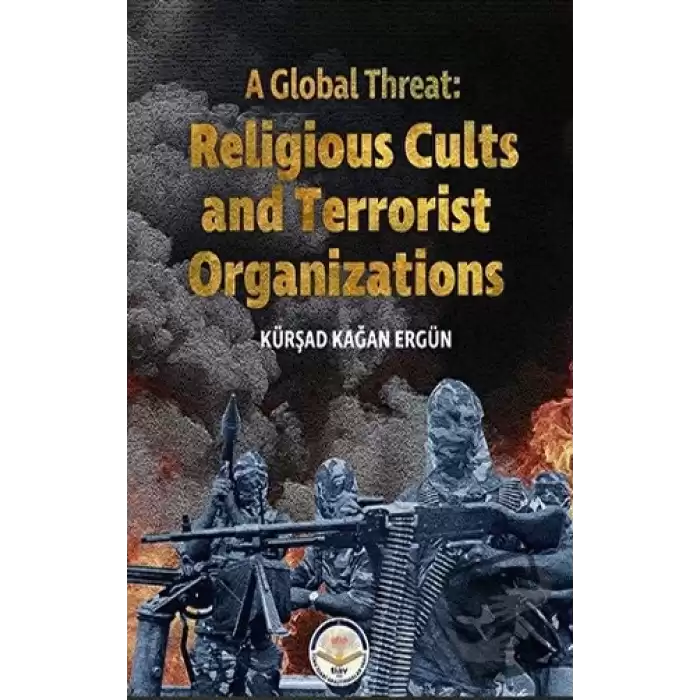 A Global Threat: Religious Cults Sand Terrorist Organizations