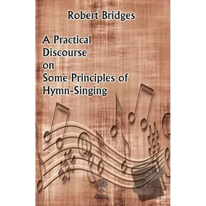 A Practical Discourse on Some Principles of Hymn-Singing