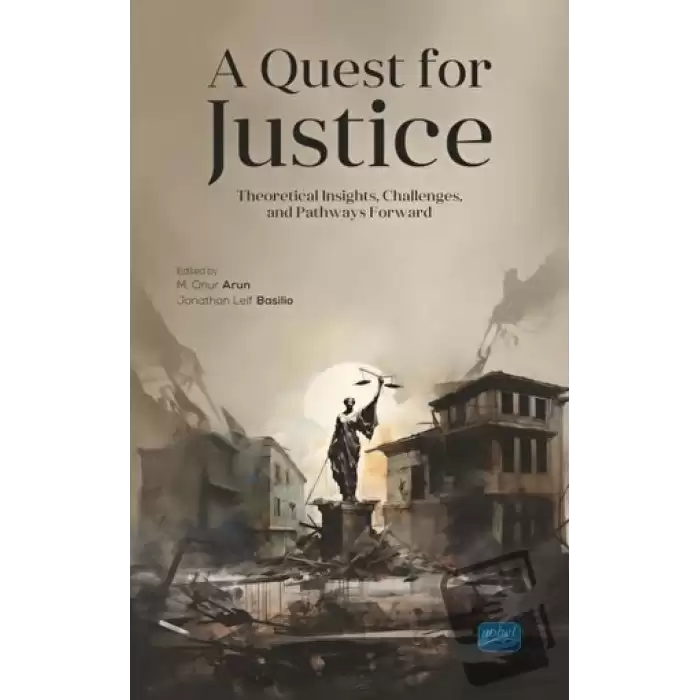 A Quest for Justice - Theoretical Insights, Challenges, and Pathways Forward