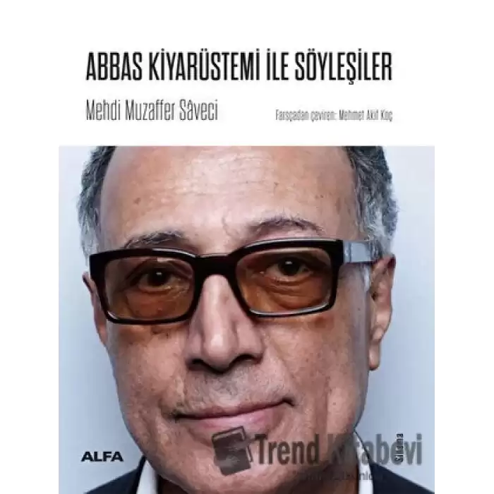 Abbas Kiyarüstemi İle Söyleşiler