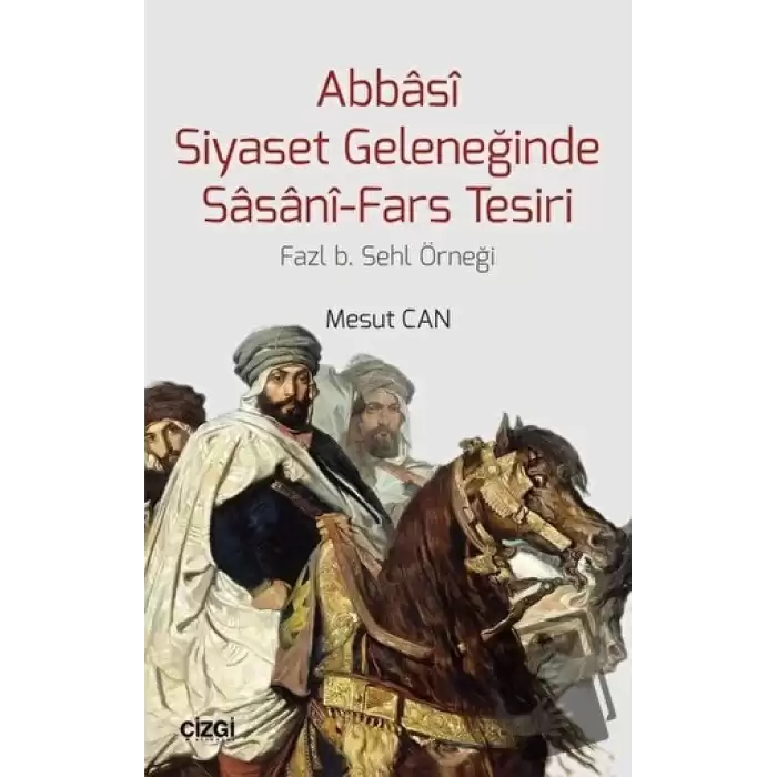 Abbasi Siyaset Geleneğinde Sasani-Fars Tesiri