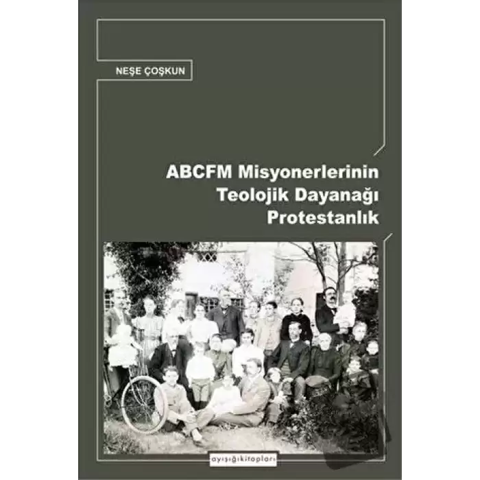 ABCFM Misyonerlerinin Teolojik Dayanağı Protestanlık