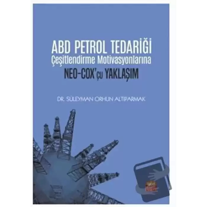 ABD Petrol Tedariği Çeşitlendirme Motivasyonlarına NEO-COX’çu Yaklaşım