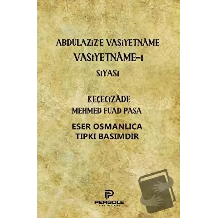 Abdülazize Vasiyetname Vasiyetname-i Siyasi