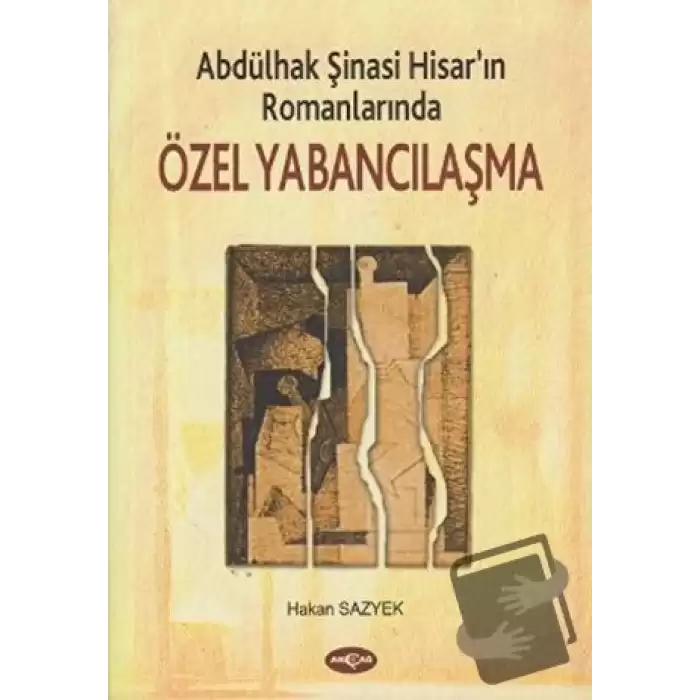 Abdülhak Şinasi Hisar’ın Romanlarında Özel Yabancılaşma