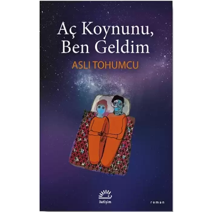 Aç Koynunu, Ben Geldim