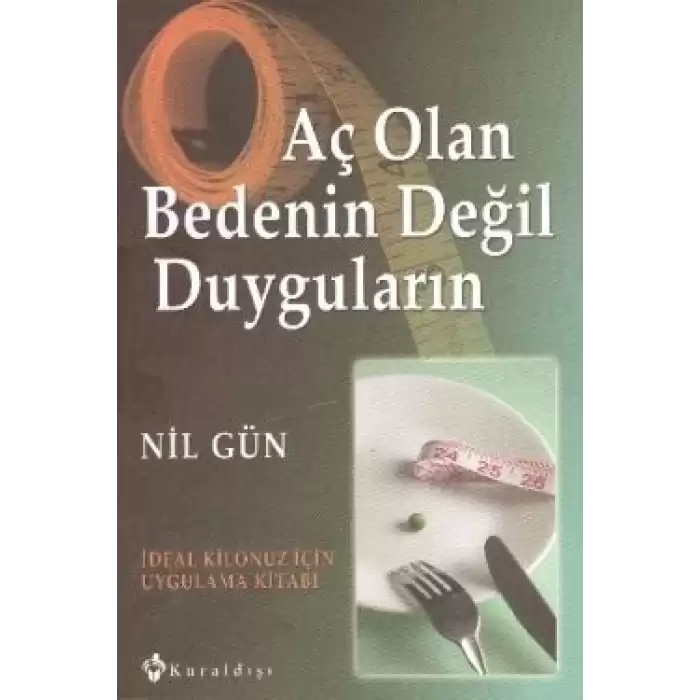 Aç Olan Bedenin Değil Duyguların