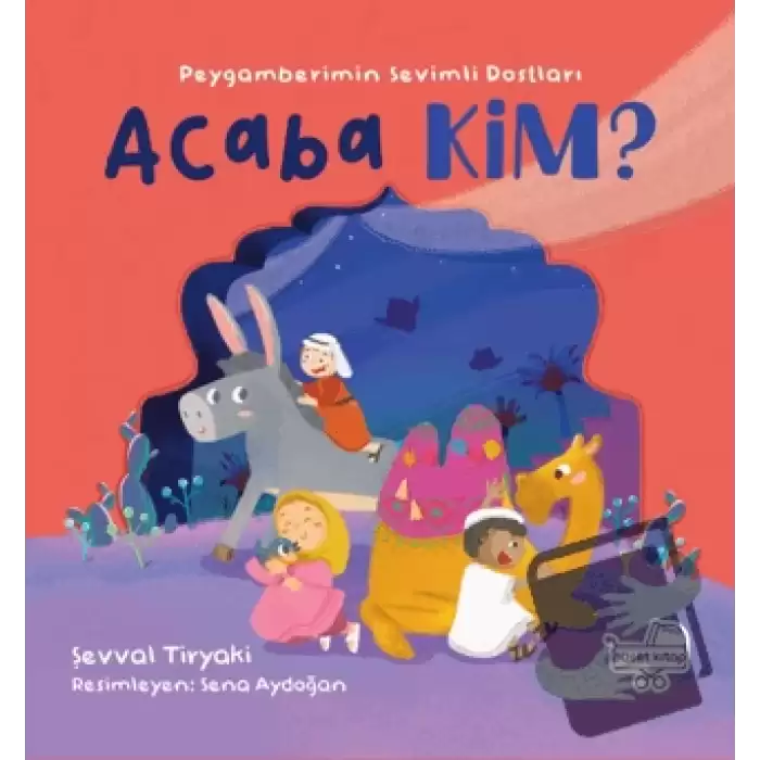 Acaba Kim Peygamberimin Sevimli Dostları (Ciltli)