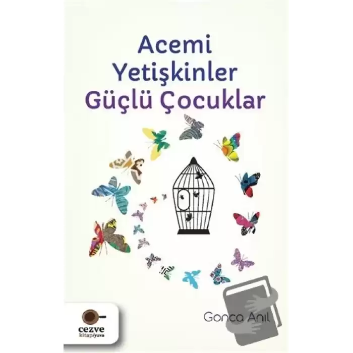 Acemi Yetişkinler Güçlü Çocuklar