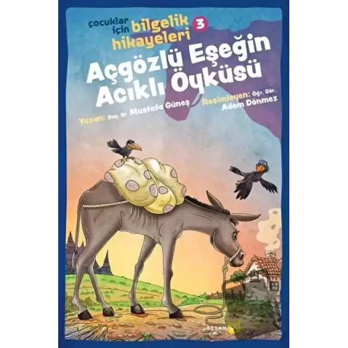 Açgözlü Eşeğin Acıklı Öyküsü - Çocuklar İçin Bilgelik Hikayeleri 3