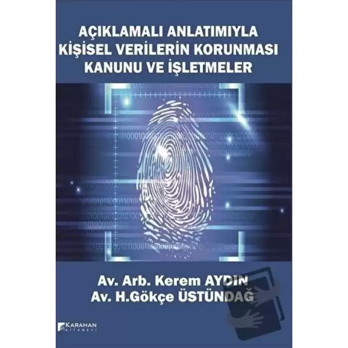 Açıklamalı Anlatımıyla Kişisel Verilerin Korunması Kanunu ve İşletmeler