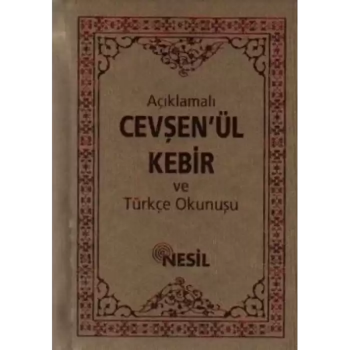 Açıklamalı Cevşenü’l-Kebir ve Türkçe Okunuşu