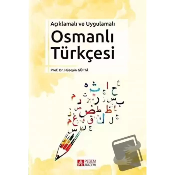 Açıklamalı ve Uygulamalı Osmanlı Türkçesi