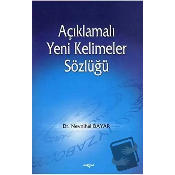 Açıklamalı Yeni Kelimeler Sözlüğü