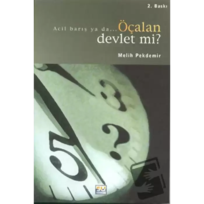 Acil Barış ya da... Öçalan Devlet mi?