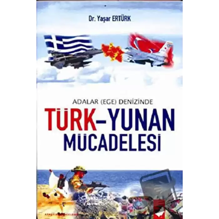 Adalar (Ege) Denizinde Türk - Yunan Mücadelesi