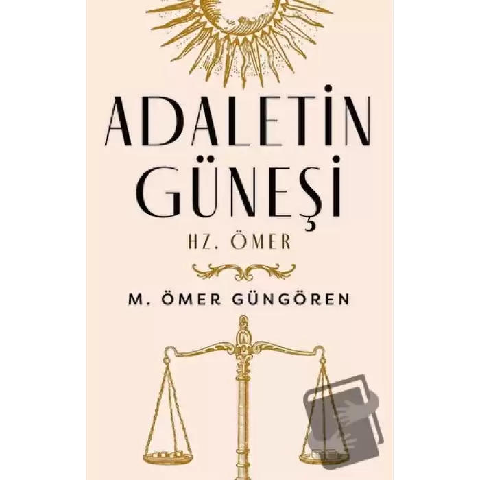 Adaletin Güneşi: Hz. Ömer (Ciltli)