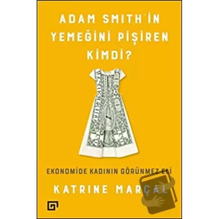 Adam Smith’in Yemeğini Pişiren Kimdi?