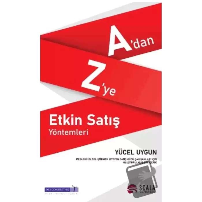 A’dan Z’ye Etkin Satış Yöntemleri