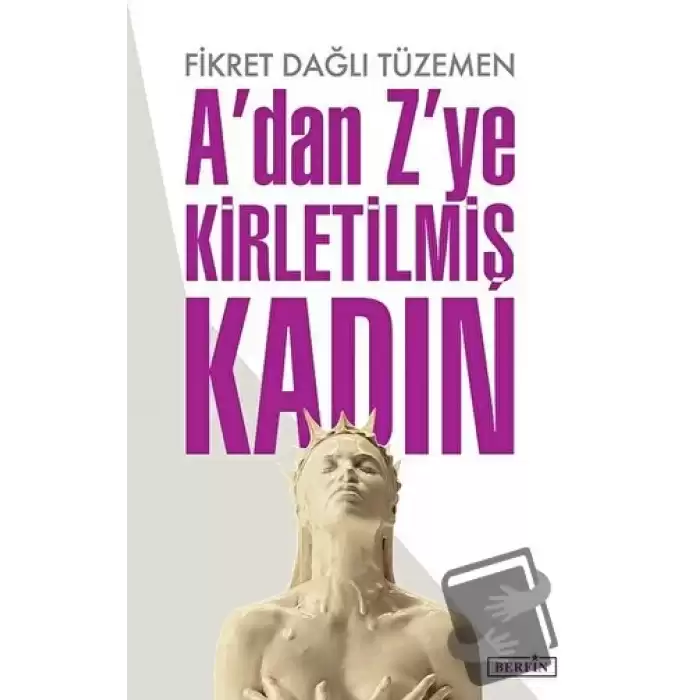 A’dan Z’ye Kirletilmiş Kadın