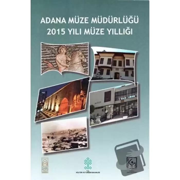 Adana Müze Müdürlüğü 2015 Yılı Müze Yıllığı