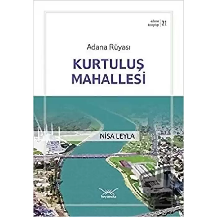 Adana Rüyası Kurtuluş Mahallesi