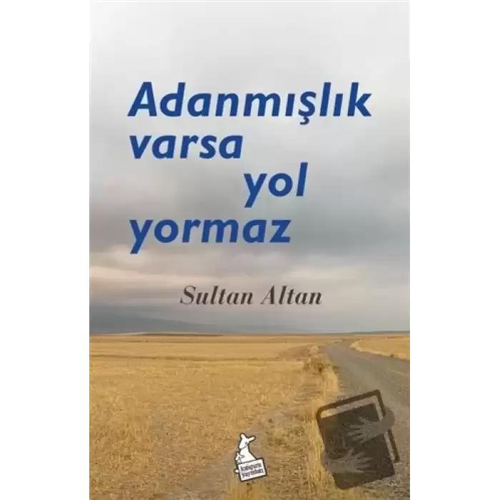 Adanmışlık Varsa Yol Yormaz