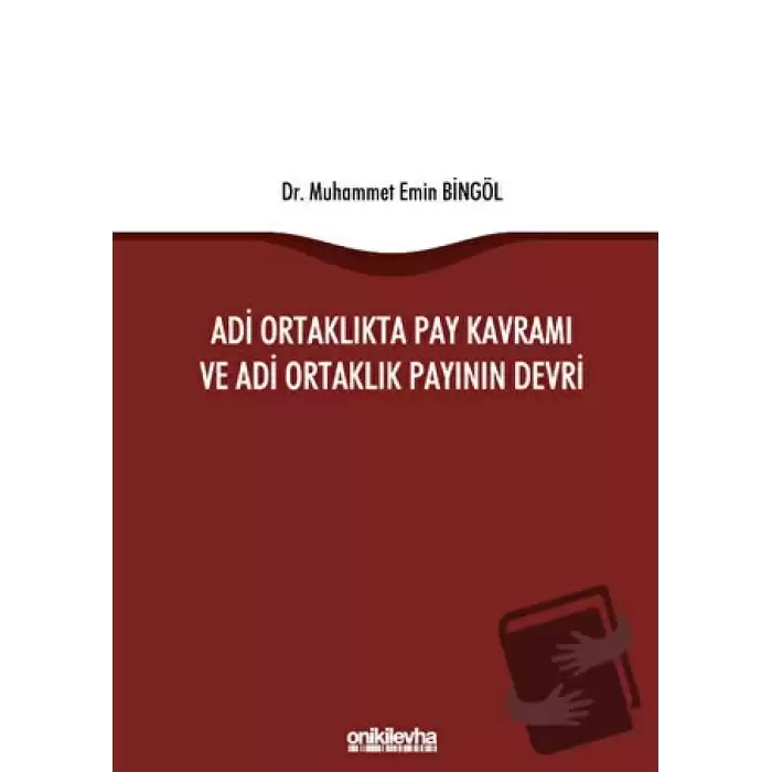 Adi Ortaklıkta Pay Kavramı ve Adi Ortaklık Payının Devri (Ciltli)