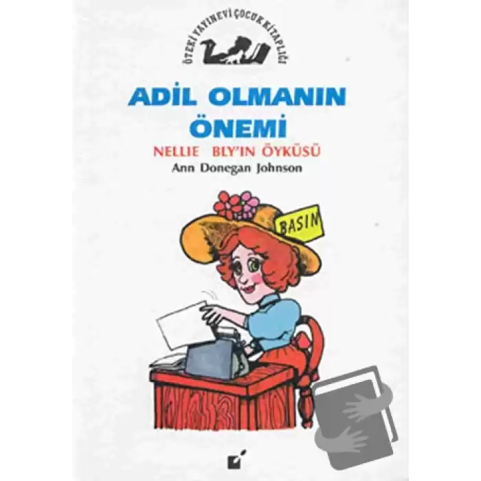 Adil Olmanın Önemi - Nellie Blyin Öyküsü