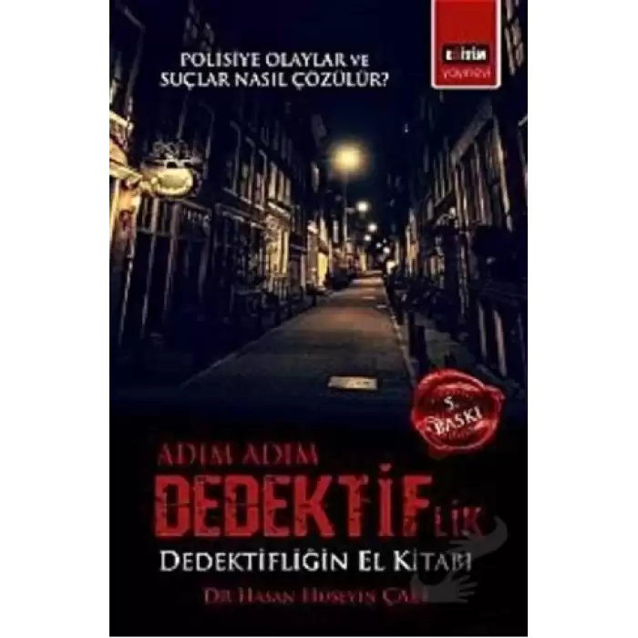 Adım Adım Dedektiflik - Polisiye Olaylar Suçlar Nasıl Çözülür?