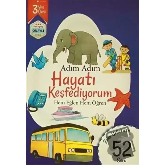 Adım Adım Hayatı Keşfediyorum 3 Yaş - Zeka Geliştiren 52 Soru