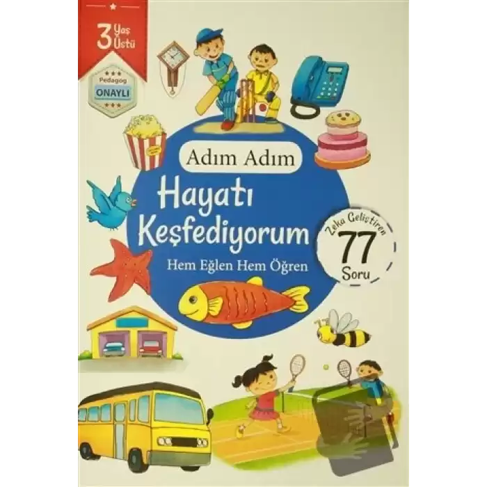 Adım Adım Hayatı Keşfediyorum 3 Yaş - Zeka Geliştiren 77 Soru